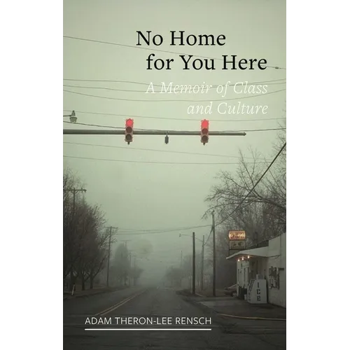 No Home for You Here: A Memoir of Class and Culture