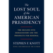 The Lost Soul of the American Presidency: The Decline Into Demagoguery and the Prospects for Renewal