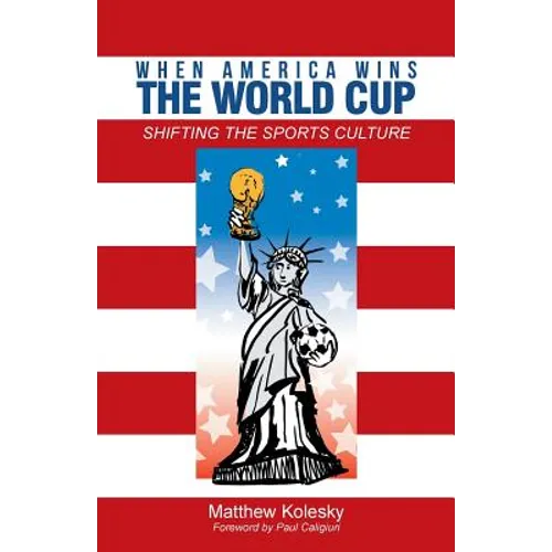When America Wins the World Cup: Shifting the Sports Culture