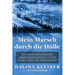 Mein Marsch durch die Hölle: Die erschreckende Überlebensgeschichte eines jungen Mädchens