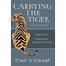 Carrying the Tiger: Living with Cancer, Dying with Grace, Finding Joy While Grieving