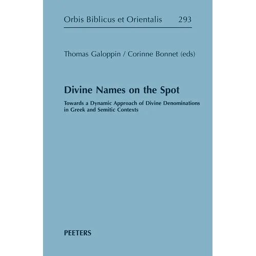 Divine Names on the Spot: Towards a Dynamic Approach of Divine Denominations in Greek and Semitic Contexts