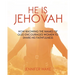 He Is Jehovah: How knowing the Names of God Encourages Women to Share His Faithfulness