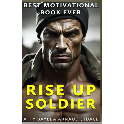 Best Motivational Book Ever: Rise Up Soldier
