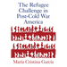Refugee Challenge in Post-Cold War America