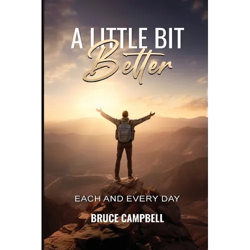 A Little Bit Better...: each and every day