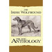 The Irish Wolfhound - A Dog Anthology (A Vintage Dog Books Breed Classic)
