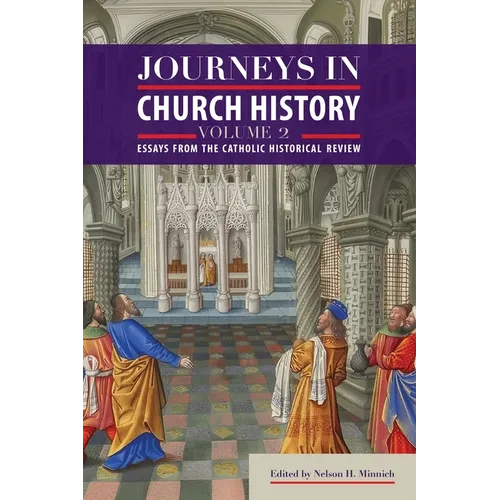Journeys in Church History Volume 2: Essays from The Catholic Historical Review - Paperback