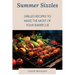 Summer Sizzles: Grilled Recipes to Make the Most of Your Barbecue
