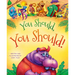 You Should, You Should!