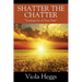 Shatter the Chatter: "Letting Go of your Past"