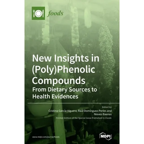 New Insights in (Poly)Phenolic Compounds: From Dietary Sources to Health Evidences - Hardcover