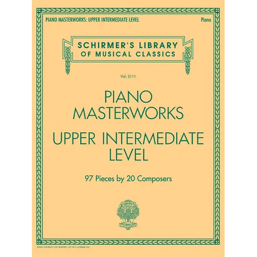 Piano Masterworks - Upper Intermediate Level: Schirmer's Library of Musical Classics Vol. 2111