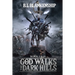God Walks The Dark Hills: Book I & II