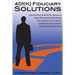 401(k) Fiduciary Solutions: Expert Guidance for 401(k) Plan Sponsors on how to Effectively and Safely Manage Plan Compliance and Investments by Sh