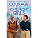 Courage for the Home Front Girls: A heart-warming, tear-jerking historical saga set in WW2