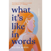 What It's Like in Words