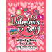Valentine's Day Activity Book for Kids ages 6-12: Includes Coloring, Word Search, Drawing, Dot-to-Dot, Picture Puzzles, Sudoku and Mazes