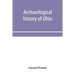 Archæological history of Ohio: The Mound builders and later Indians