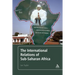 The International Relations of Sub-Saharan Africa