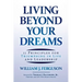 Living Beyond Your Dreams: 11 Principles for Triumphing in Life and Leadership