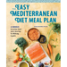 The Easy Mediterranean Diet Meal Plan: 4 Weeks to Jump-Start Your Journey to Lifelong Health