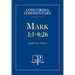 Mark 1:1-8:26 - Concordia Commentary