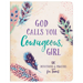 God Calls You Courageous, Girl: 180 Devotions and Prayers for Teens