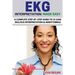 EKG: EKG Interpretation Made Easy: A Complete Step-By-Step Guide to 12-Lead EKG/ECG Interpretation & Arrhythmias