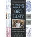 Let's Get Lost: Adventures in the Great Wide Open