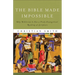 The Bible Made Impossible: Why Biblicism Is Not a Truly Evangelical Reading of Scripture