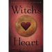 The Witch's Heart: The Magick of Perfect Love & Perfect Trust