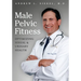 Male Pelvic Fitness: Optimizing Sexual & Urinary Health