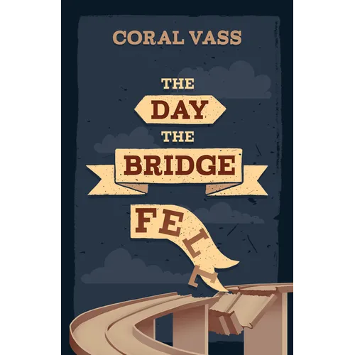The Day the Bridge Fell