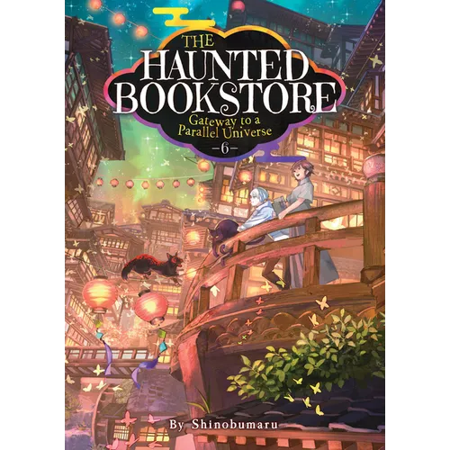 The Haunted Bookstore - Gateway to a Parallel Universe (Light Novel) Vol. 6