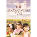 The Blossoming You: Celebrating Who You Are Now On The Way On the Way to Who You Are Becoming