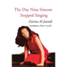 The Day Nina Simone Stopped Singing