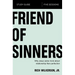 The Friend of Sinners Bible Study Guide: Why Jesus Cares More about Relationship Than Perfection