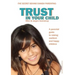 Trust in your child: A parental guide to raising resilient and happy children