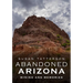 Abandoned Arizona II: Mining and Memories