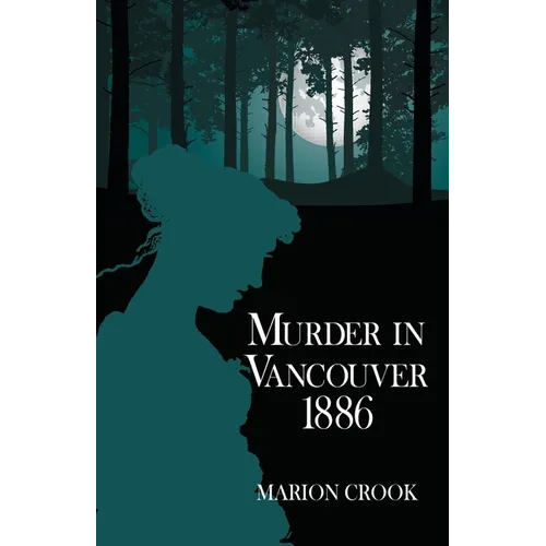 Murder in Vancouver 1886