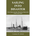 Sailing Into Disaster: Ghost Ships and other Mysterious Shipwrecks of the Great Lakes