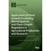 Application of Plant Growth Promoting Microorganism and Plant Growth Regulators in Agricultural Production and Research