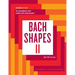 Bach Shapes II: Studies in Bach for Saxophone: Studies in Bach