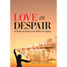 Love in Despair: A Flicker of Hope in the Midst of Tragedy: Children Orphaned by the War in Afghanistan