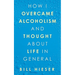 How I Overcame Alcoholism and Thought About Life in General