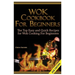 Wok Cookbook for Beginners: The Top Easy and Quick Recipes for Wok Cooking for Beginners!
