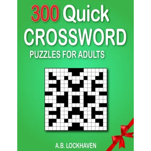 300 Quick Crossword Puzzles for Adults