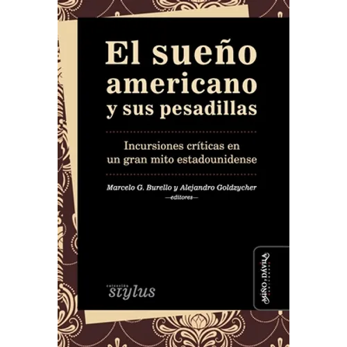 El sueño americano y sus pesadillas: Incursiones críticas en un gran mito estadounidense