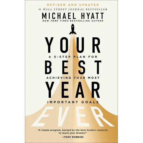 Your Best Year Ever: A 5-Step Plan for Achieving Your Most Important Goals